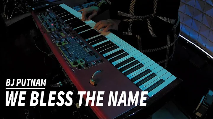 We Bless The Name // BJ Putnam // Keys Cam