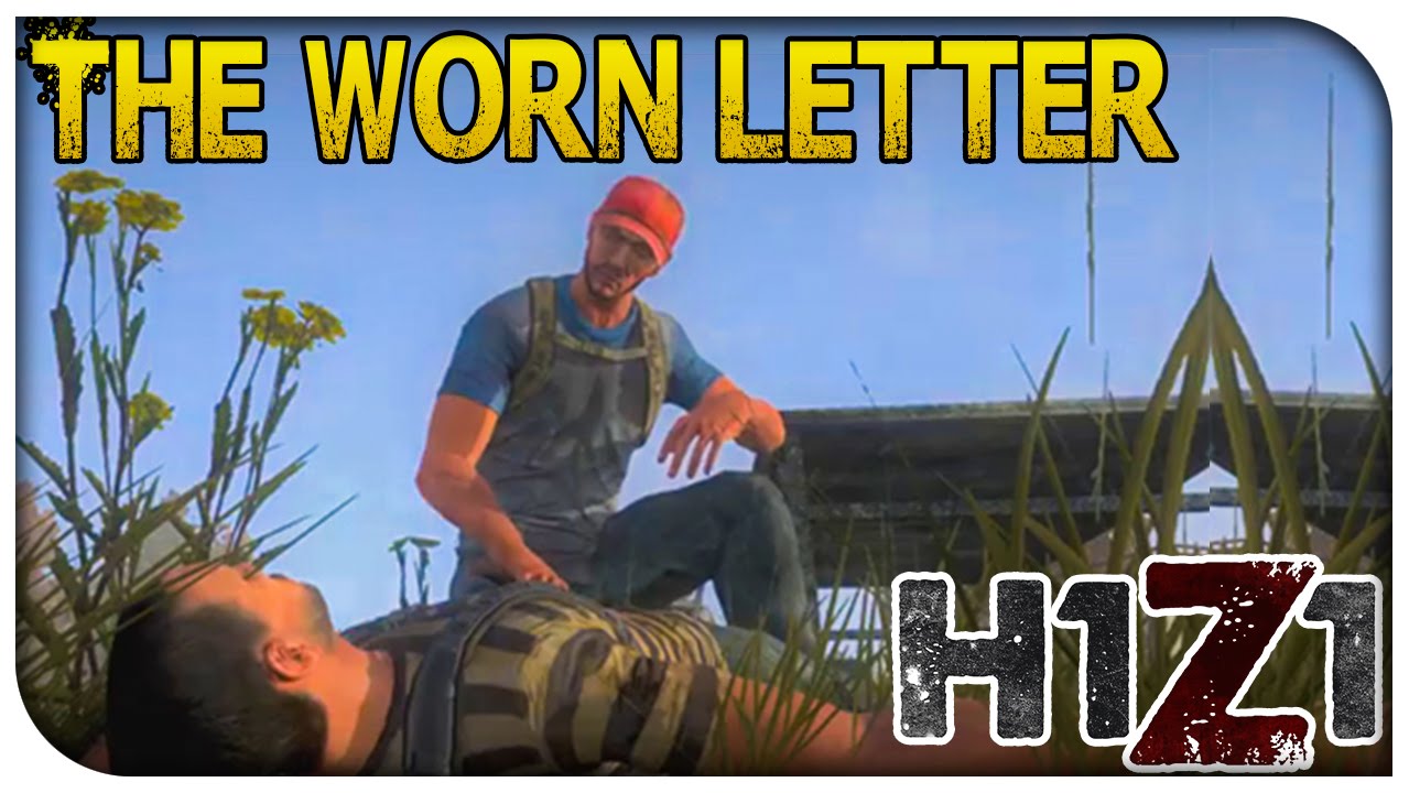 H1Z1 - THE WORN LETTER!  (The Quest Pt. 1)