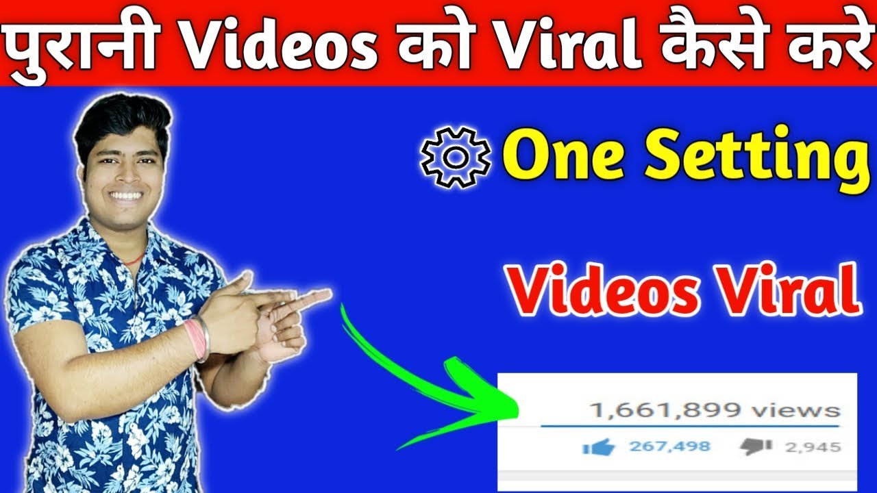 How to Make Old Youtube Videos Viral || One Setting Video Viral