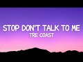 Tre Coast - Stop Don&#39;t Talk To Me (Lyrics) ft. Lycia Faith