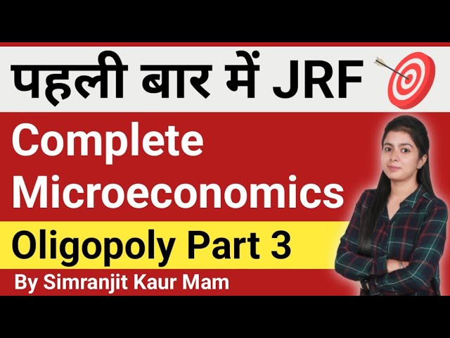 Oligopoly Microeconomics Part 03  || Stackelberg Model || Kinked Demand Curve || Chamberlin Model