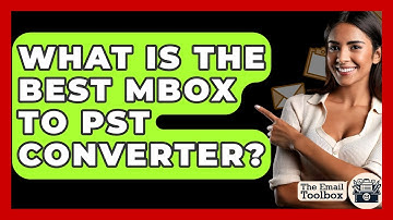 What Is The Best MBOX To PST Converter? - TheEmailToolbox.com