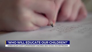 Former Wilson County Superintendent concerned about school voucher program