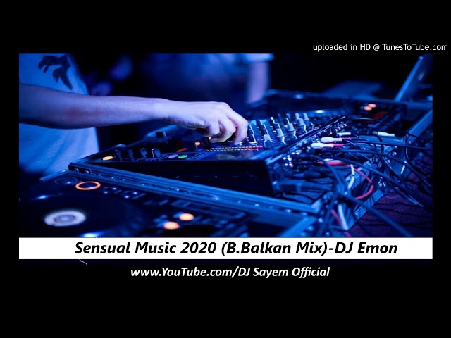 Sensual Music (2020) (B.Balkan Mix)- DJ Emon class=