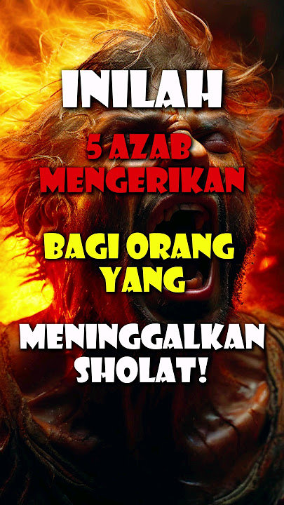 Inilah 5 Azab Mengerikan Bagi Orang yang Meninggalkan Sholat! #islam #shalat #taubat #azab