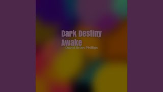 Dark Destiny Awake