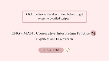 Medical Consecutive Interpreting Practice 24 : ENG - MAN : Hypertension ( Easy Version )