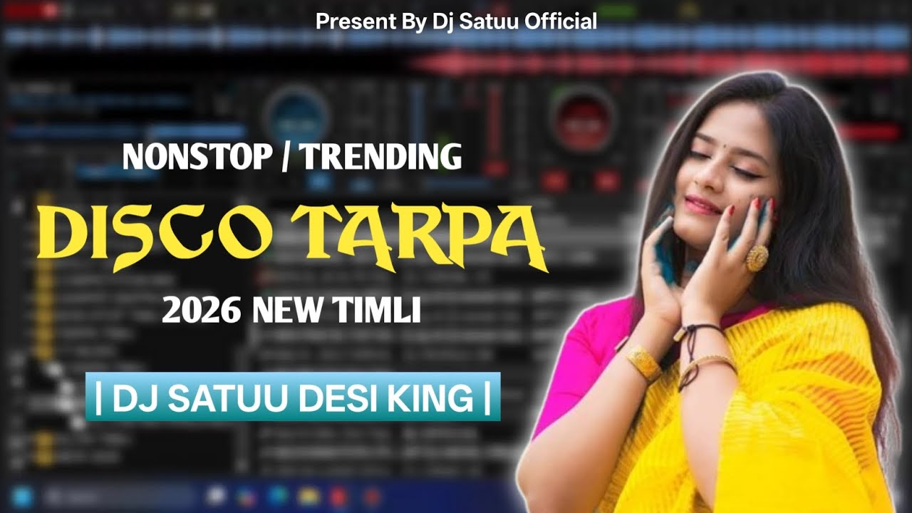 2026 NEW TIMLI • TRENDING NONSTOP DISCO TARPA • DJ  SATUU OFFICIAL 