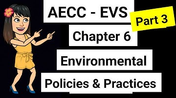 AECC-EVS Chapter 6 Environmental Policies & Practices Part 3 | DU AECC EVS Lectures | Bhavana Bisht