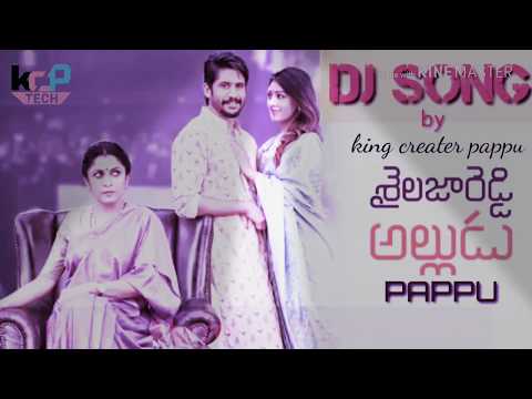 #shailajareddyalludu Shailaja Reddy alludu song remix by dj pappu