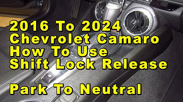 Chevrolet Camaro How To Use Shift Lock Release Park To Neutral   Automatic Transmission 2016 To 2024