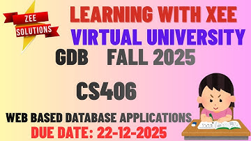 CS406 Web Based Database Applications GDB Fall 2025 Virtual University of Pakistan