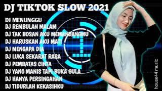 DJ TIKTOK SLOW 2021 MENUNGGU - REMBULAN MALAM - TAK BOSAN BOSAN AKU MEMANDANGMU
