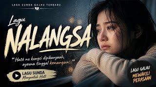 Lagu Sunda Nalangsa Terbaru 2026 - Paling Sedih Bikin Nangis Ingat Kenangan ✅✅😭