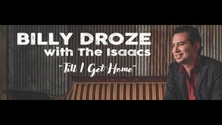 Video voorbeeld van "Till I Get Home (Lyric Video) - Billy Droze with The Isaacs"