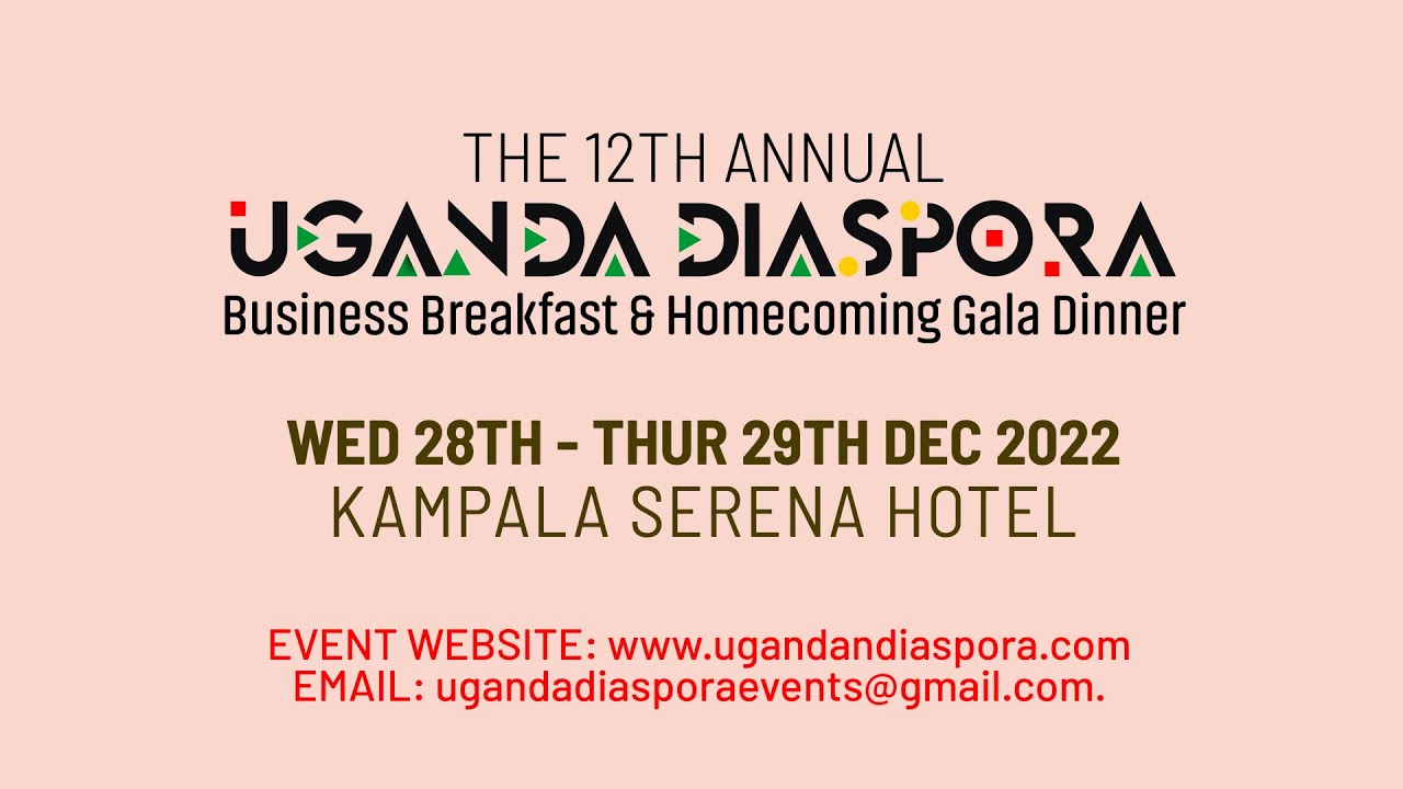 The 12th Annual Ugandan Diaspora Business Breakfast and Social Networking Gala 2022 Advert