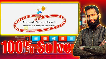 Microsoft Store is Blocked | Check with Your IT or System Administrator | Windows 7, 8, 10 & 11