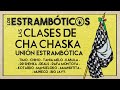 Los Estrambóticos - Las Clases del Cha Chaska / Unión Estrambótica