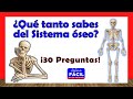 🥇¿QUÉ TANTO SABES DEL SISTEMA ÓSEO? ¡ Test de 30 Preguntas!