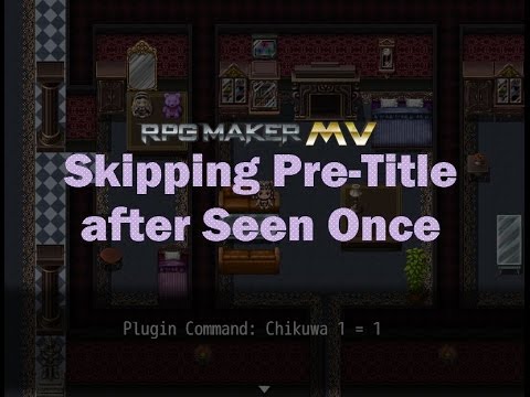 RPG Maker MV Tutorial: Skipping Pre-Title after Seen Once