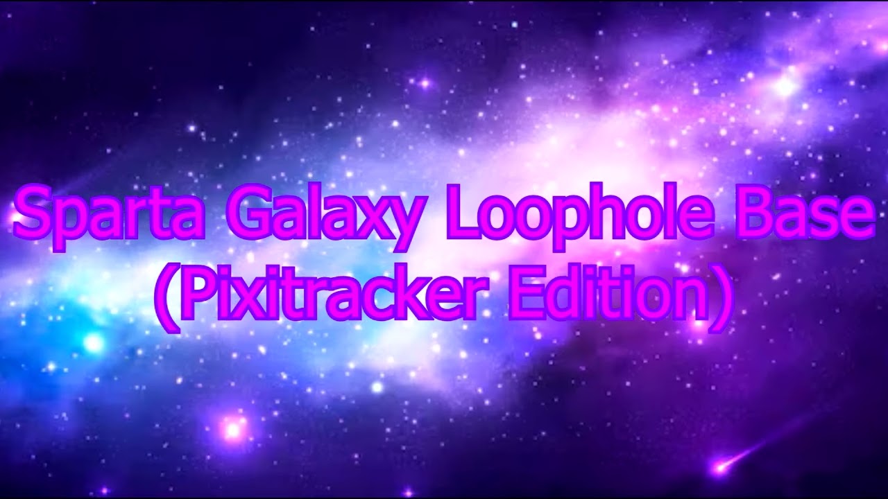 Sparta Galaxy Loophole Base (Pixitracker Edition) Gift For (