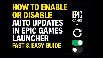 How to Enable or Disable Auto Updates in Epic Games Launcher (Fast & Easy Guide)