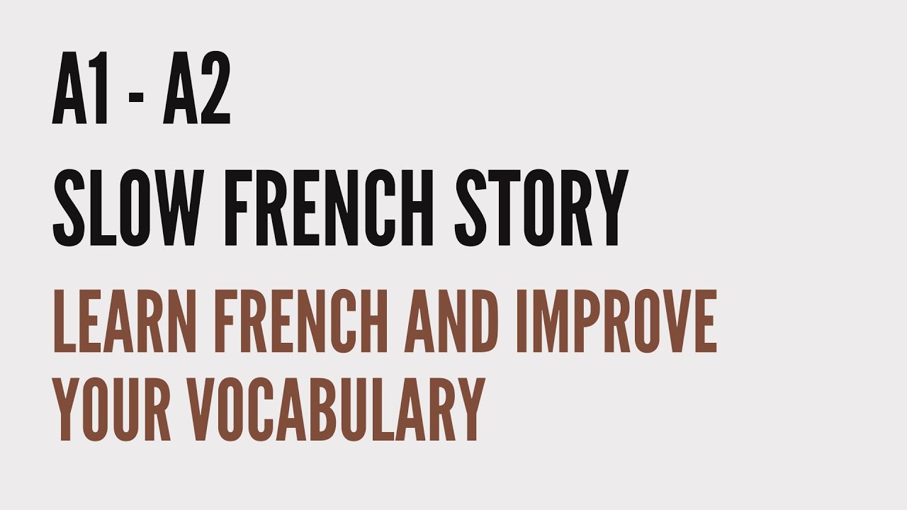 LEARN FRENCH WITH SHORT STORIES (A1 - A2 beginner) - YouTube