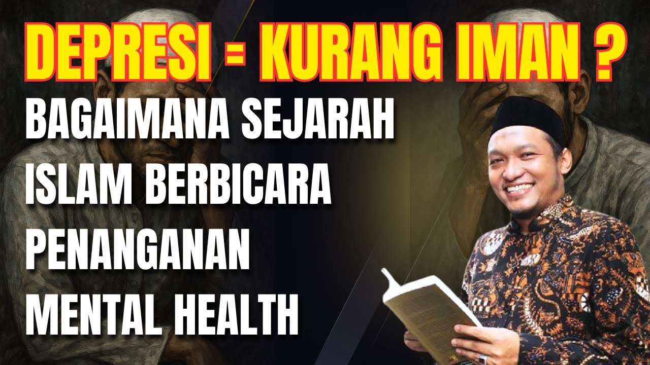 DEPRESI = KURANG IMAN ?? | Bagaimana Sejarah Islam Berbicara Penanganan Mental Health | Ust Salim