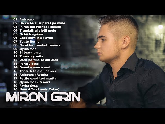 Miron Grin - Cele mai frumoase melodii (TOP 2023) class=