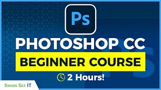 Adobe Photoshop CC for Beginners: 2 Hours of Photoshop Training