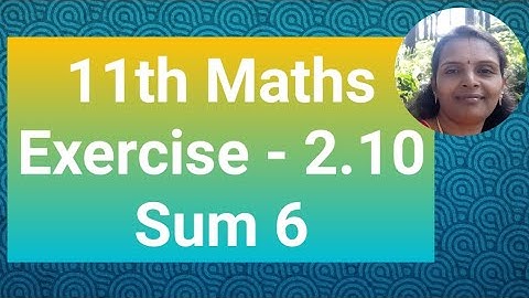 11th Maths|Exercise 2.10|Sum 6