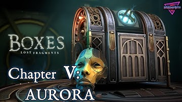 Boxes: Lost Fragments [PC]  |  Chapter V  |  Aurora