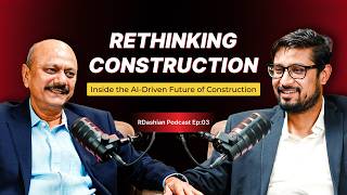 Rethinking Construction | Inside the AI-Driven Future of Construction | RDashian Podcast | Episode 3