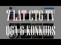 Q&amp;A I KONKURS NA 7 URODZINY CTG TV!