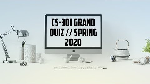 CS-301 Grand Quiz || Live Attempt || Spring 2020