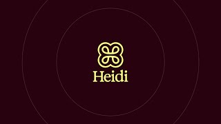 A new era of Heidi is here. Meet your AI care partner.