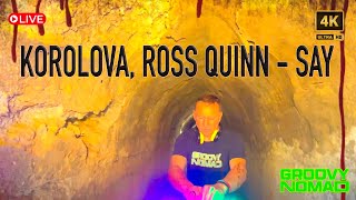 Korolova, Ross Quinn  - Say (from Groovy Nomad Spooky Tunnel Mix)