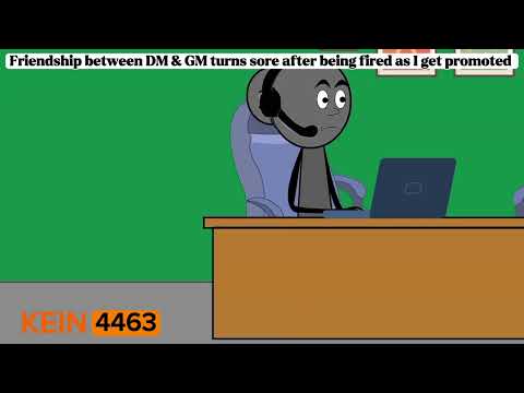 Friendship Between DM GM Turns Sore After Being Fired Ps I Got Promoted AC Mellsbellls