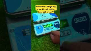 Electronic Weighing scale ki calibration kese set krein #weighingscale #calibration #scale #settings