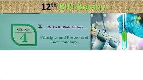 V-1   ..12th Bio-Botany Chapter:4 Principles and processes of biotechnology