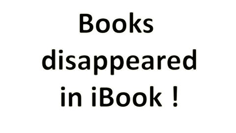 All my books in iBook disappeared - iPhone, iPad, Mac, iPod