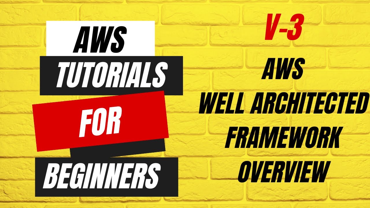 V3 | AWS tutorials for beginners | AWS Well Architected Framework ...