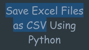 Save Excel Files as CSV Using Python