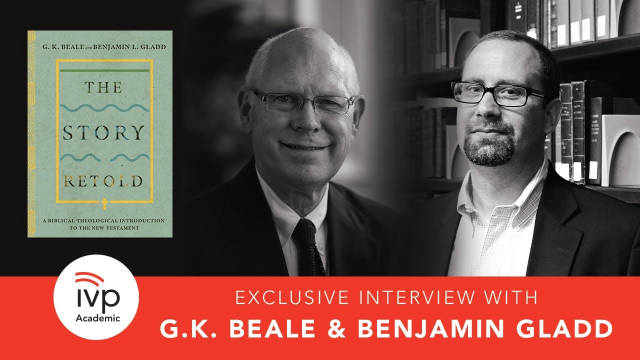 Interview with G. K. Beale and Benjamin L. Gladd, authors of "The Story Retold"
