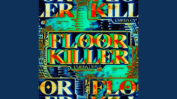 FLOOR KILLER