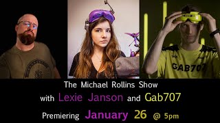 The Michael Rollins Show presents: Lexie Janson and Gab707 (January 26, 5PM ET)