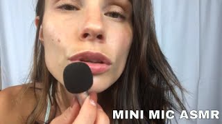 MINI MIC ASMR- KISSES, SKKK, CHA, MOUTH SOUNDS