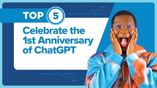 Celebrate the 1st Anniversary of ChatGPT: Top 5 Ways AI Has Transformed Chat