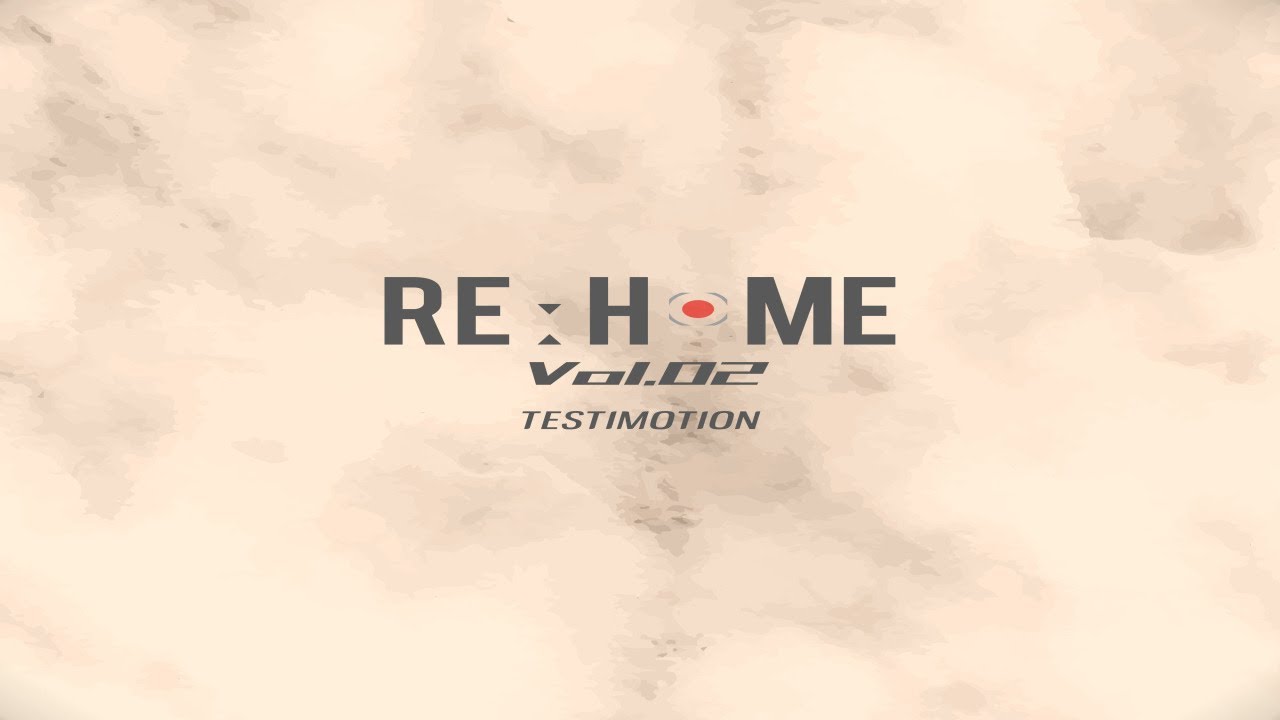 Watch Re ː Home Vol.02 | Flow | 테스티모션 (Testimotion) on YouTube Watch Re ː Home Vol.02 | Flow | 테스티모션 (Testimotion) on YouTube