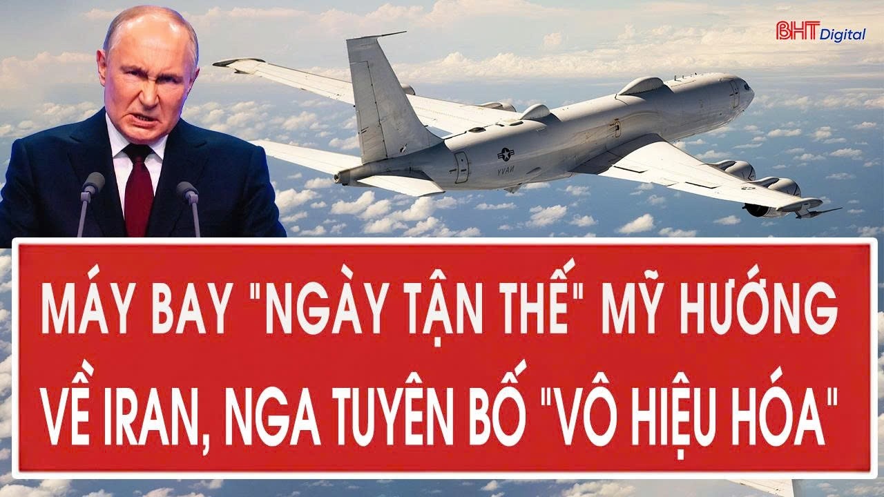Máy bay “ngày tận thế” Mỹ hướng về Iran, Nga tuyên bố “vô hiệu hóa”